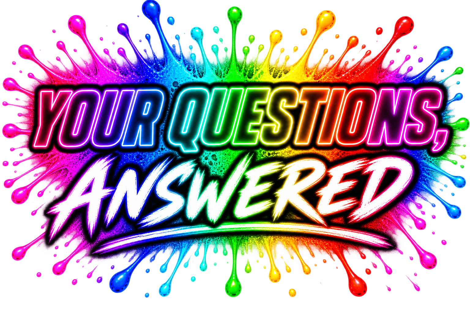 Your Questions, Answered